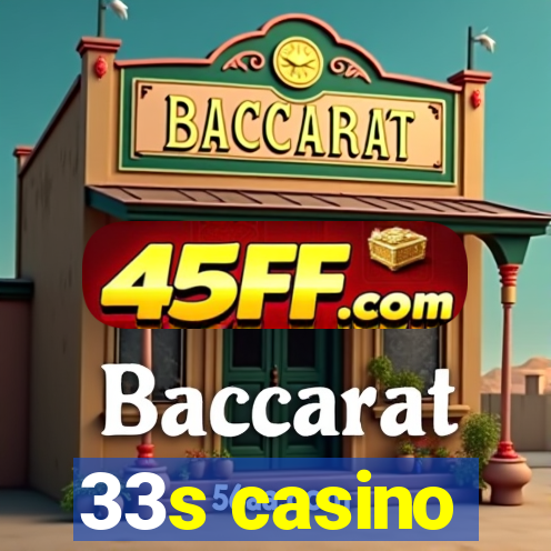 33s casino